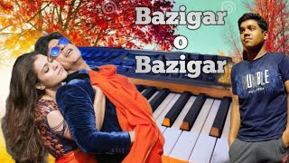 Bazigar o Bazigar song coverd by synthesizer  music player subhojit [upl. by Tavis]