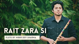 Rait Zara Si Â¦Â¦ Flute cover Â¦Â¦ Nibir Dev Sarma [upl. by Malliw384]