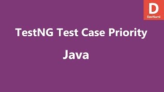 Java TestNG Test Case Priority [upl. by Nalym]