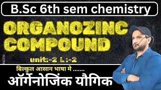 BSc 6th sem chemistry  Organozinc Compound  organozinc compounds bsc 3rd year [upl. by Eidas]