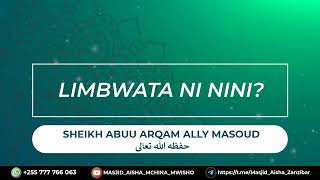 Limbwata Ni Nini  Sheikh Abuu Arqam Ally Masoud حفظه الله تعالى ورعاه [upl. by Trevlac116]