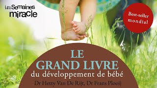 Le grand livre du développement de bébé Dr Hetty Van De Rijt Dr Frans Plooij Livre audio [upl. by Camille]