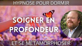 Hypnose pour DORMIR et SOIGNER EN PROFONDEUR 🦋Osez la MÉTAMORPHOSE  33 [upl. by Nnairam308]