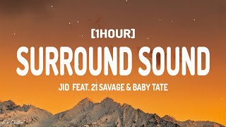 JID  Surround Sound Lyrics ft 21 Savage amp Baby Tate 1HOUR [upl. by German]