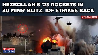 Hezbollah Rains Hell On Israel With 23 Rockets In 30 Minutes IDF Hits Back Strikes Launchpads [upl. by Siobhan]