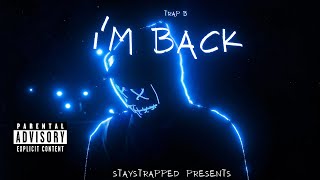 Trap B I’m Back [upl. by Eelyrag]