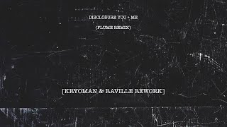 Disclosure You amp Me flume remix KRYOMAN amp RAVILLE REWORK [upl. by Aneras]