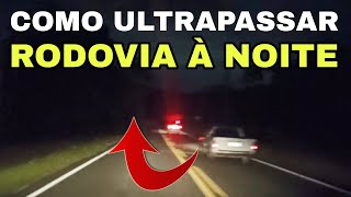 Como ultrapassar em rodovias à noite e uso correto dos faróis [upl. by Malka]