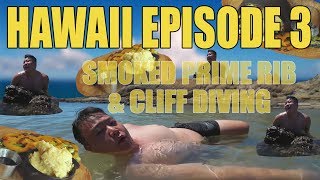 HAWAII EPISODE 3 Smoked Prime Rib amp Cliff Diving [upl. by Inuat214]