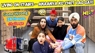 Living On Stairs  Anaanya Ko Chot Lag Gayi  Gone Wrong  24 Hours Challenge  Ramneek Singh 1313 [upl. by Renat]