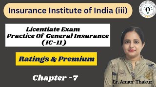 Practice of General Insurance  IC 11 Chapter 7  Ratings amp Premium  Licentiate Exam [upl. by Emia]