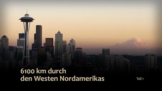 6100 km durch den Westen Nordamerikas 12 USA Kanada Reportage  Doku  Dokumentation Deutsch [upl. by Crespo138]