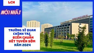 Điểm chuẩn xét tuyển sớm Trường sĩ quan chính trị năm 2024 [upl. by Heyde]