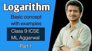 Logarithm  Part1  Class 9 ICSE  ML AGGARWAL [upl. by Aytac884]