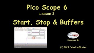 Pico Scope 6 Start Stop amp Buffers Lesson 2 [upl. by Razid]