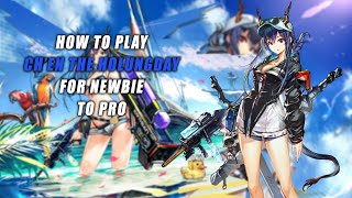 Arknights How To Play Chen The Holungday For Newbie To Pro [upl. by Akimaj]