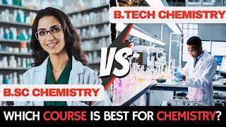 BSc Chemistry vs BTech Chemical Engineering  Career Salary Fees amp Curriculum Comparison [upl. by Akcired]