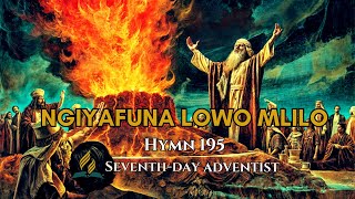 Ngiyafuna Lowo Mlilo  SDA Hymn 195  Zulu Hymn [upl. by Hamilton]