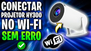 SEM ERRO✅ Como Conectar Projetor HY300 no Wifi como conectar projetor HY300 na internet [upl. by Nemrak]