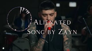 ZAYN  Alienated Lyrics [upl. by Antonia]