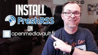 How to Install FreshRSS on OpenMediaVault 5 [upl. by Lisetta]