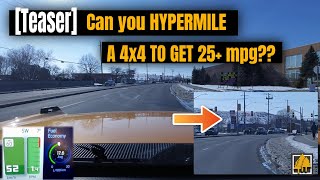 Teaser Can Hypermiling a 4X4 get you 25MPG [upl. by Elisabetta]