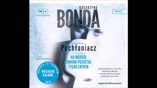 Katarzyna Bonda quotPochłaniaczquot audiobook [upl. by Sigler]