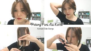 CARA POTONG PONI SENDIRI ALA KOREA DI RUMAH  KOREAN SIDE BANGS HAIRCUT [upl. by Weiss]