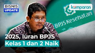 Dirut BPJS Lempar Sinyal Iuran Kelas 1 dan 2 Naik Tahun Depan [upl. by Lear]