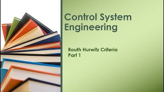 L6 Routh Hurwitz Method Basics Part1 Control Systems [upl. by Imotas614]