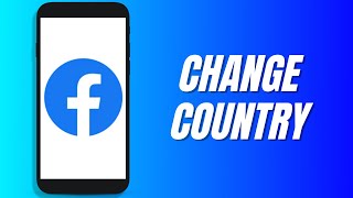 How to Change Country on FacebookQuick amp Easy [upl. by Attennyl]