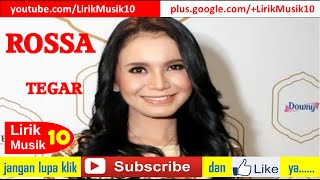 Rossa  Tegar LIRIK  OFFICIAL LYRIC VIDEO LIRIKMUSIK10 [upl. by Jammin]