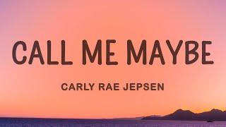 Carly Rae Jepsen  Call Me Maybe Lyrics [upl. by Panther]