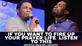 Fire Up Your Prayer Life with This Video  Apostle Michael Orokpo [upl. by Anahoj679]