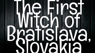 The Eerie Legend of the First Witch in Bratislava Slovakia [upl. by Divan]