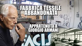 LA FABBRICA ABBANDONATA APPARTENUTA A GIORGIO ARMANI [upl. by Anazraf]