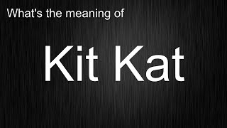 The Secrets Of quotKit Katquot Mastering The Pronunciation [upl. by Sunshine55]