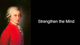 Mozart Strengthen the Mind Mozart Effect Volumn I [upl. by Hurwit]