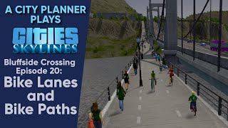 A City Planner Plays Cities Skylines Ep 20  Bike Lanes and Bike Paths Real Time Build [upl. by Senzer]