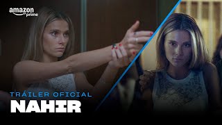 Nahir  Tráiler Oficial I Prime Video [upl. by Blen]