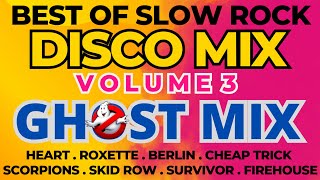 Best of Slow Rock Disco Mix Volume 3  Ghost Mix Nonstop Remix [upl. by Aivlys]