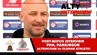 ALTRINCHAM Vs OLDHAM ATHLETIC  Phil Parkinson  Post Match Interview  01042024 [upl. by Chance342]