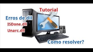 Como resolver erros durante instalação de jogos nas dlls isdonedll e unarc dll  Windows Tutorial [upl. by Marilin]