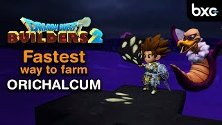 FASTEST amp EASIEST Way to Farm Orichalcum  Dragon Quest Builders 2 [upl. by Jandy]