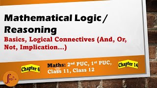 Mathematical Logic  Reasoning Part 1 Basics Logical Connectives 2nd PUC Class 11 Class 12 [upl. by Dane]