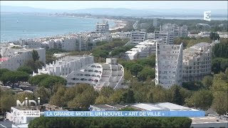 La Grande Motte un nouvel quotart de villequot [upl. by Hagi]