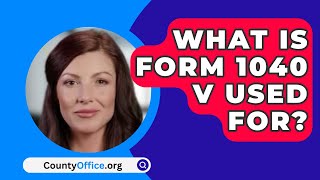 What Is Form 1040 V Used For  CountyOfficeorg [upl. by Inait]