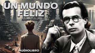 Un Mundo Feliz  Aldous Huxley Audiolibro Completo en Español [upl. by Yendirb]