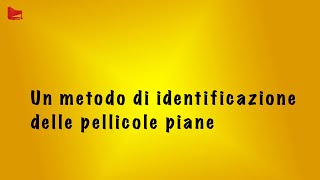 130 Un metodo di identificazione delle pellicole piane [upl. by Eneloc]