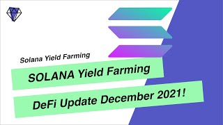 Solana Yield Farming Update December 2021 [upl. by Imis]